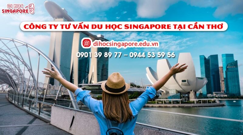 Công ty tư vấn du học Singapore tại Cần Thơ
