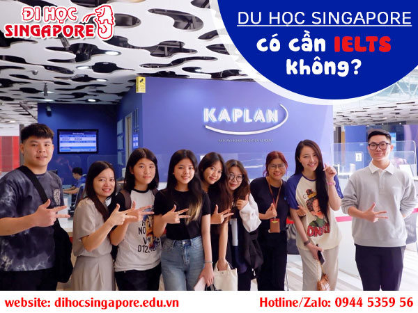 Du học Singapore cần có IELTS không?