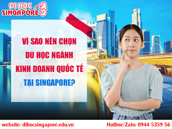 Vì sao nên du học ngành kinh doanh tại Singapore