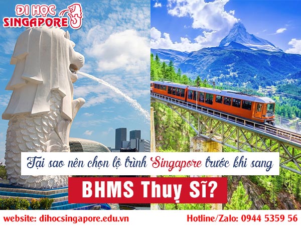Lý do chọn lộ trình du học Singapore chuyển tiếp BHMS Thuỵ Sĩ